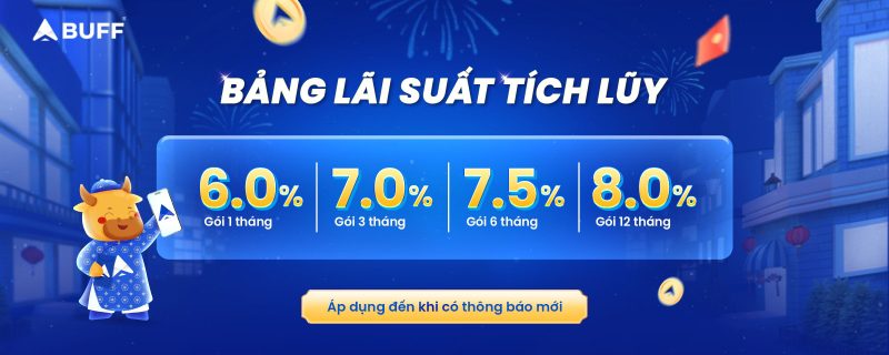Cập nhật mới nhất: Bảng lãi suất tích lũy của ứng dụng BUFF
